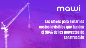 Webinar: Las claves para evitar los costos invisibles que hunden el 90% de los proyectos de construcción
